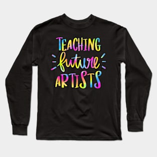 Teaching Future Artists Retro Teacher Groovy Men Women Long Sleeve T-Shirt